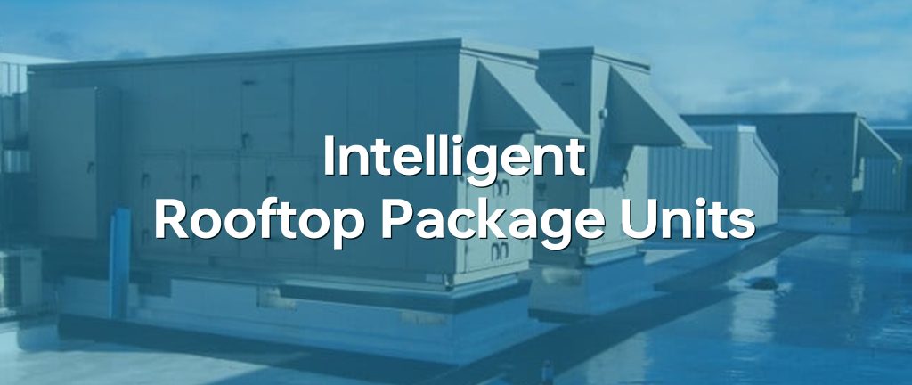 Intelligent Rooftop Package Units