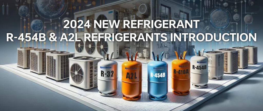 2024 New Refrigerant R-454B & A2L Refrigerants Introduction